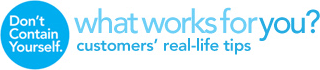 what work s for you? customers' real-life tips what works for you? customers' real-life tips