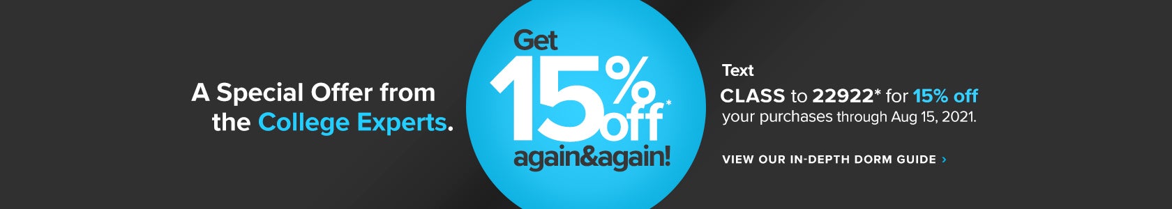 Off to College?  Get 15% off*